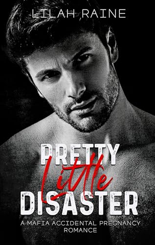 Pretty Little Disaster: A Mafia Accidental Pregnancy Romance