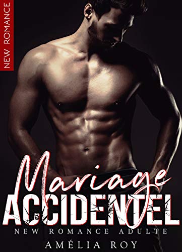  Mariage Accidentel: (New Romance) livre En ligne