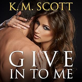 Give In to Me Audiolibro Por K. M. Scott arte de portada
