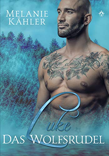 Luke Das Wolfsrudel 3 Ebook Kahler Melanie Amazon De Kindle Shop