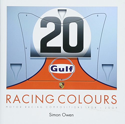 RACING COLOURS: MOTOR RACING COMPOSITIONS 1908-2009