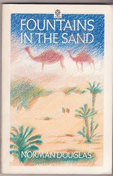 Fountains in the Sand: Rambles Among the Oases of Tunisia