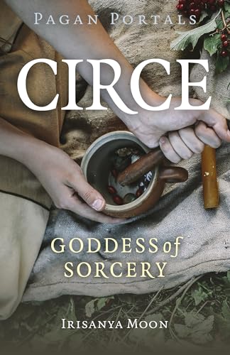 Pagan Portals - Circe: Goddess Of Sorcery