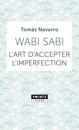 Wabi Sabi: L'art d'accepter l'imperfection