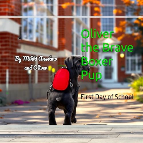 Oliver the Brave Boxer Pup by Mikki Anselmo, Oliver Anselmo episode artwork