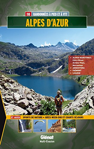 Alpes d'Azur: Alpes-Maritimes : Côte d'Azur, arrière-pays, Mercantour - Argentera - Ligurie - Piémont