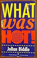 What Was Hot! 1558178945 Book Cover