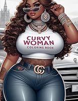 The Curvy Woman Coloring Book l Beautiful Curvy Black Women Afro American Coloring Book for Adults and Teen Girls B0CW24P6XT Book Cover