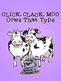 Click, Clack, Moo: Cows That Type