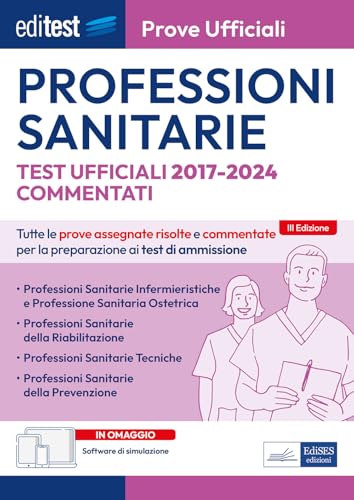  EdiTEST. Professioni sanitarie. Prove ufficiali commentate 2017-2024. Con software di simulazione
