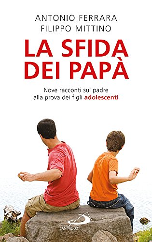 La sfida dei papà. Nove racconti sul padre alla