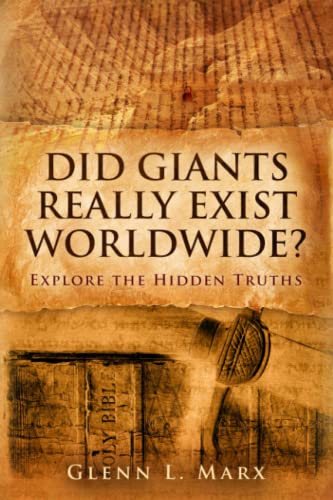 Did Giants Really Exist Worldwide?: Explore the Hidden Truths