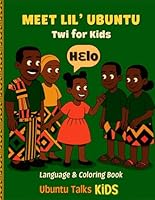 Twi for Kids: Language And Coloring Book (Ubuntu Talks Chichewa for Kids) B0F5N39H2V Book Cover