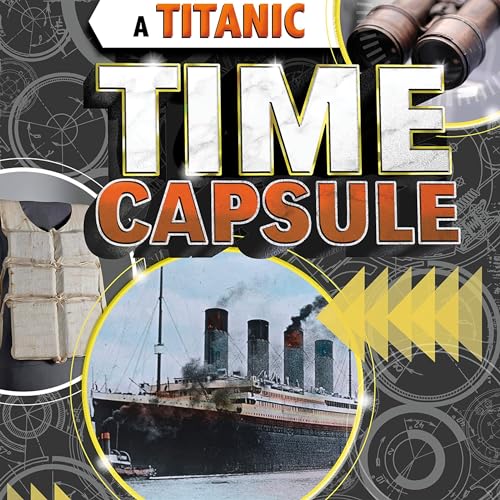 A Titanic Time Capsule: Artifacts of the Sunken Ship by Jessica Freeburg episode artwork
