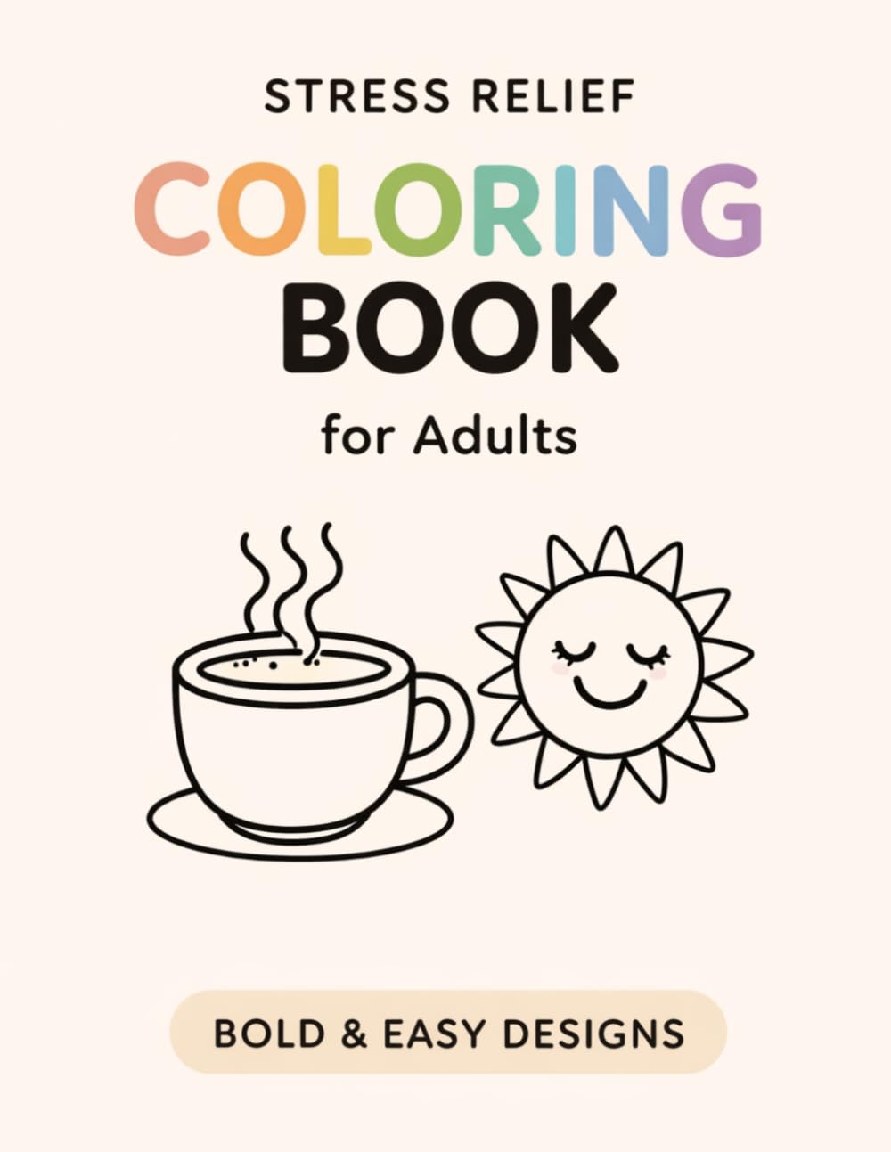Stress Relief Coloring Book for Adults: Bold and Easy Designs