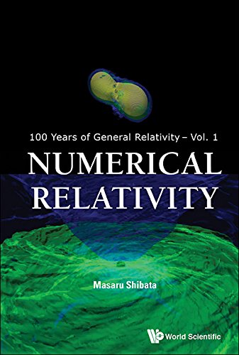 Numerical Relativity (100 Years Of General Relativity Book 1)