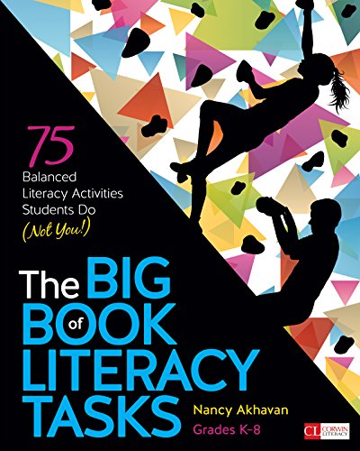 The Big Book of Literacy Tasks, Grades K-8: 75 Balanced Literacy Activities Students Do (Not You!) (Corwin Literacy) The Big Book of Literacy Tasks, Grades K-8: 75 Balanced Literacy Activities Students Do (Not You!) (Corwin Literacy)