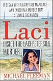 Laci: Inside the Laci Peterson Murder (St. Martin's True Crime Library)