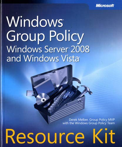 Windows® Group Policy Resource Kit: Windows Server® 2008 and Windows Vista®