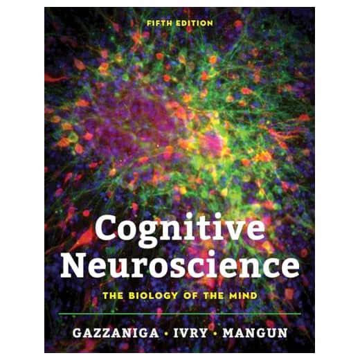 Cognitive Neuroscience: The Biology of the Mind (Fifth Edition)