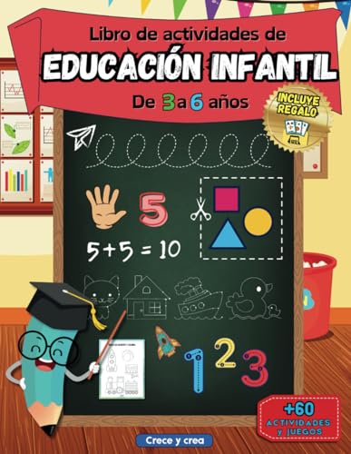 Libro de actividades para Educación Infantil: Más de 60 juegos y actividades para niños de 3 a 6 años a todo color. Libro de preescolar con ejercicios ... (Crece y Crea, libros de educación infantil)
