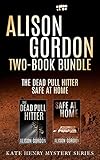 Alison Gordon Two-Book Bundle: The Dead Pull Hitter and Safe at Home (Kate Henry)