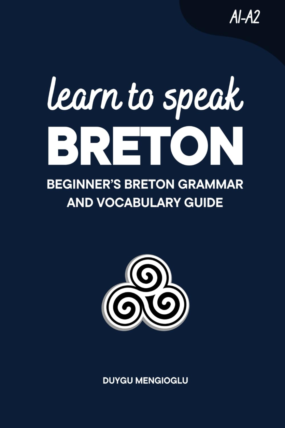 Learn to Speak Breton: Beginner’s Breton Grammar and Vocabulary Guide (Learn Breton)