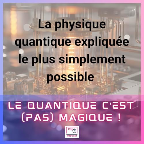 La physique quantique expliquée le plus simplement possible