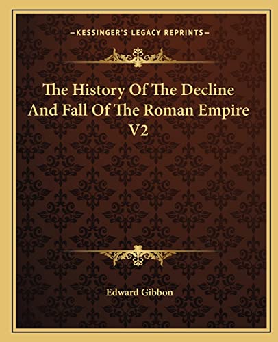 The History Of The Decline And Fall Of The Roman Empire V2
