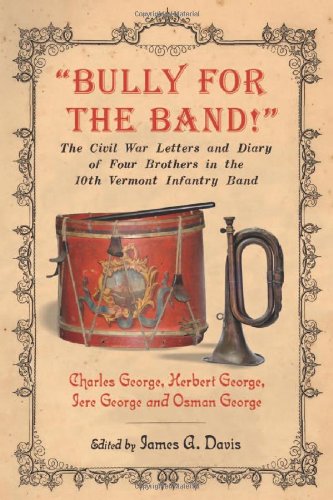 Guerre de Sécession : Lettres et Journal du 10th Vermont Infantry Band