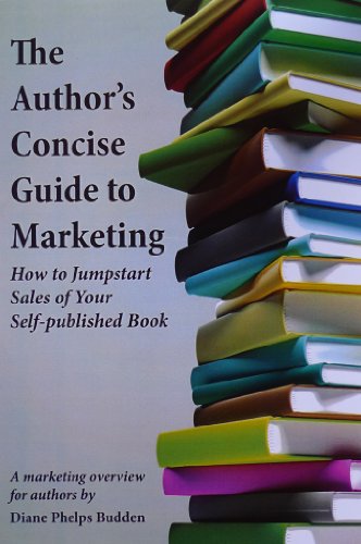  The Author\'s Concise Guide to Marketing; How to Jumpstart Sales of Your Self-published Book (English Edition)