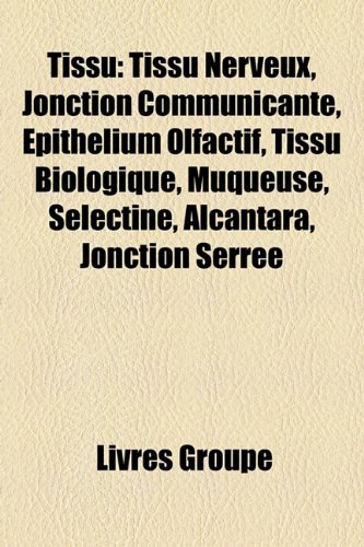 Amazon.co.jp: Tissu: Tissu Nerveux, Jonction Communicante, Pithlium