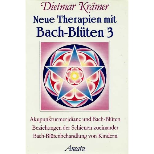 Neue Therapien mit Bach-Blüten 3. Akupunkturmeridiane und Bach-Blüten, Beziehungen der Schienen zueinander, Bach-Blütenbehandlung von Kindern