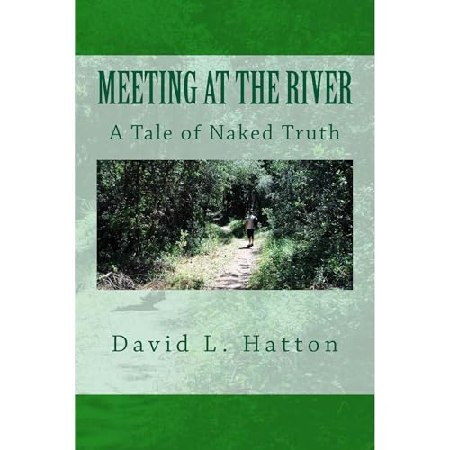 Meeting at the River - A Tale of Naked Truth by David L. Hatton episode artwork