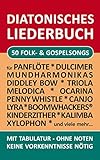 diatonische noten  50 Folk- und Gospel Songs - diatonische Melodien ohne Noten: einfachst aufbereitet für Panflöte, Triola, Xylophon, Ocarina, Melodica, Penny Whistle, Mundharmonika, Canjo, ... (Diatonic Songbooks 1)