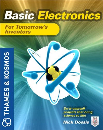 Basic Electronics for Tomorrow's Inventors: A Thames and Kosmos Book