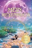 Sonderausgabe: Mein Hexenbuch – Ein magischer Begleiter für kleine Hexen: Kreatives Hexenbuch für Kinder | Zaubersprüche, Hexenrezepte, Tagebuch | ... Magie entdecken | Farbenfrohe Sonderedition