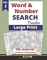 Large Print Word and Number Search Puzzles, Volume 2: 108 Search Puzzles of 54 Word Search Puzzles and 54 Number Search Puzzles in Large Print 20-point Font 1721632344 Book Cover