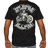 Biker Life USA You Would Be Loud Too T-Shirt (Black, X-Large)