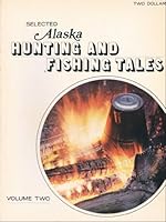Selected Alaska Hunting and Fishing Tales 0882400118 Book Cover