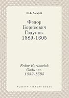Fedor Borisovich Godunov. 1589-1605 5519438358 Book Cover