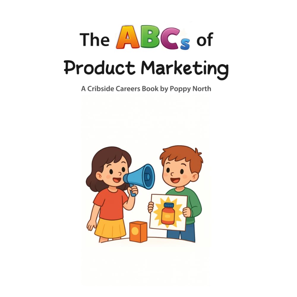 The ABCs of Product Marketing (Cribside Careers)