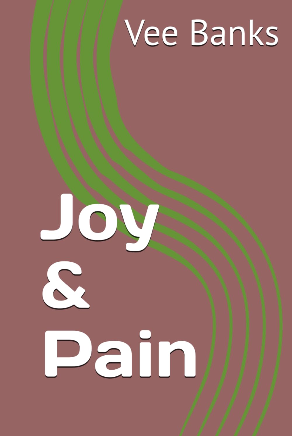 Joy & Pain (Joy & Pain: The Pain Behind the Promise)