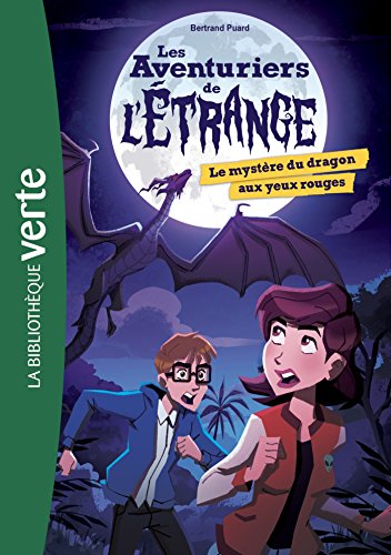 Les aventuriers de l'étrange 04 - Le mystère du dragon aux yeux rouges