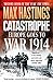 Produktbild Catastrophe: Europe Goes to War 1914. The Essential World War I Political and Military History Book by the Sunday Times Bestselling Author