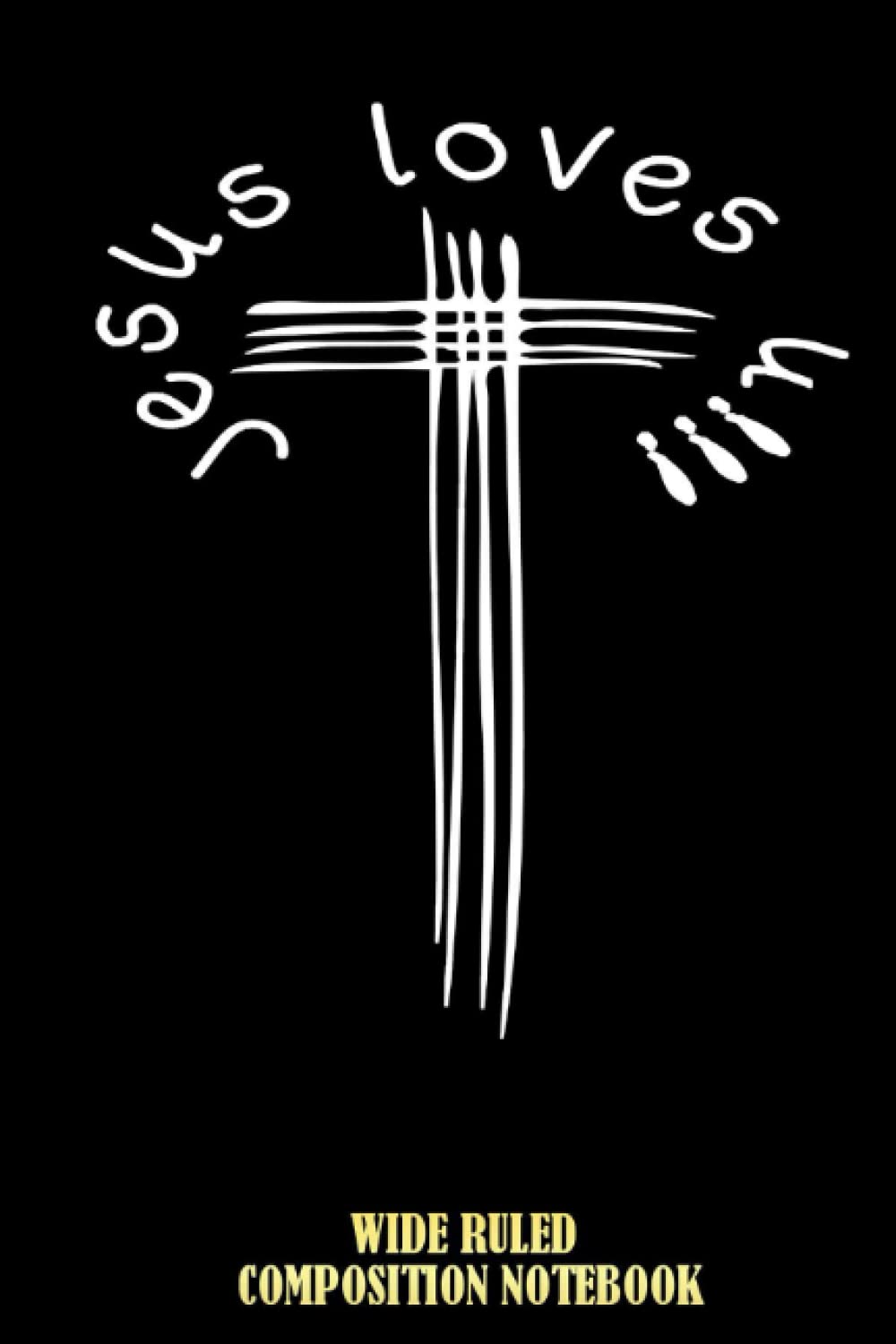 Jesus loves u Wide Ruled Composition Notebook: I Love Jesus, Church Christian Worship Notebook, Jesus Notepad For Everyone | Special Black Cover