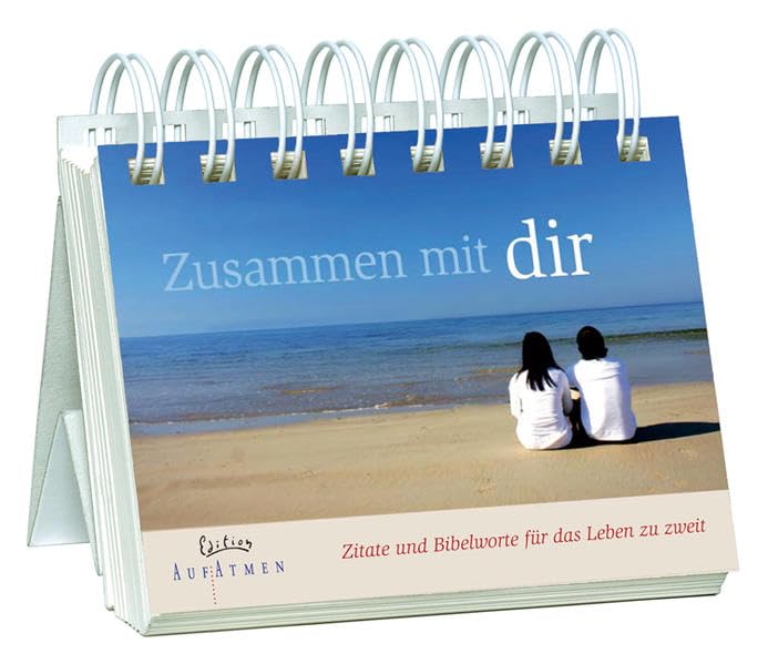 Zusammen mit dir - Aufstellbuch: Zitate und Bibelworte für das Leben zu zweit (Edition AufAtmen)