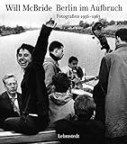 will mcbride coming of age  Berlin im Aufbruch: Fotografien 1956-1963