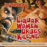 Liquor, Women, Drugs & Killing