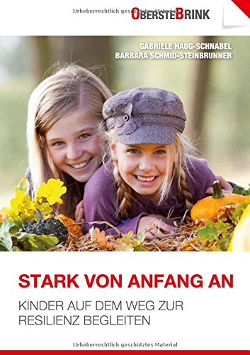 Stark von Anfang an: Kinder auf dem Weg zur Resilienz begleiten